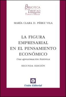 la figura empresarial en el pensamiento economico (2ª ed)-maria clara d. perez vila-9788472095717