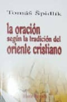 la oracion segun la tradicion del oriente cristiano-9788472398917