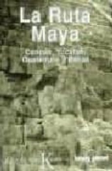 la ruta maya: yucatan, guatemala y belize-9788472454217