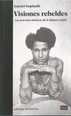 visiones rebeldes-gayatri gopinath-9788472909717