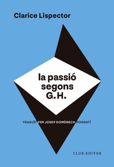 la passio segons g. h.-clarice lispector-9788473294317