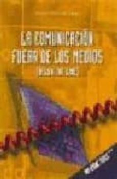 comunicacion fuera de los medios: below the line-enrique perez del campo-9788473563017