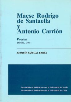 maese rodrigo de santaella y antonio carrion poesias-9788474058017