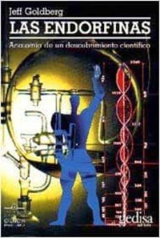 las endorfinas: anatomia de un descubrimiento cientifico que pued e llevar al premio nobel-jeff goldberg-9788474327717