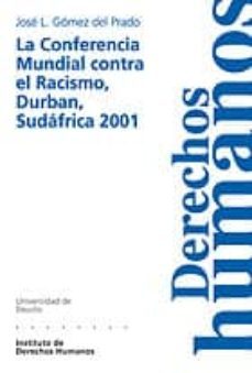 la conferencia mundial contra el racismo, durban, sudafrica 2001-jose l. gomez del prado-9788474857917