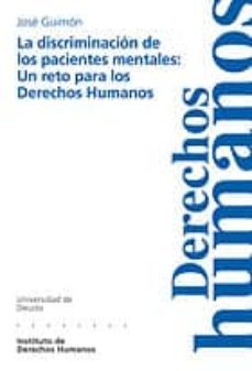 la discriminacion de los pacientes mentales: un reto para los der echos humanos-9788474859317