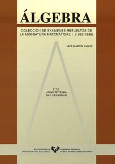 algebra. coleccion de examenes resueltos de la asignatura matemat-9788475859217
