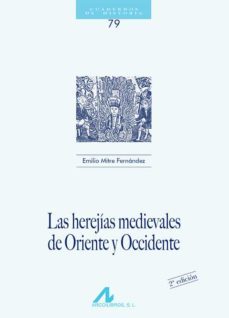 las herejias medievales de oriente y occidente-emilio mitre fernandez-9788476354117