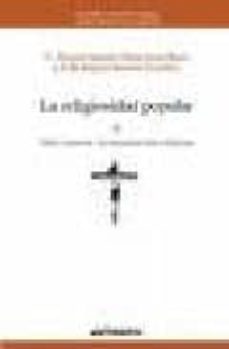 la religiosidad popular (t. ii): vida y muerte, la imaginacion re ligiosa-9788476586617