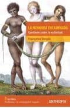 la memoria encadenada: cuestiones sobre la esclavitud-9788476589717