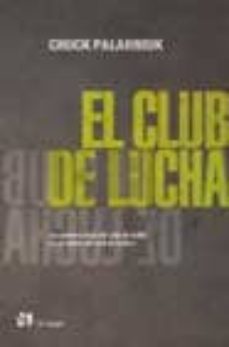el club de la lucha (2ª ed.)-chuck palahniuk-9788476696217