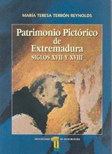 patrimonio pictorico de extremadura siglos xvii y xviii-maria teresa terron reynolds-9788477233817