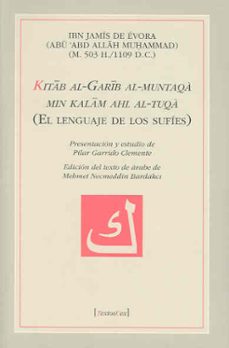 kitab al-garib al-muntaqa min kalam ahl al-tuqa (el lenguaje de l os sufies)-mehmet necmettin bardakci-9788477239017