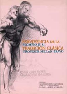 pervivencia de la tradicion clasica: homenaje al profesor millan bravo-maurilio perez gonzalez-jose mª (ed.) marcos perez-9788477629917
