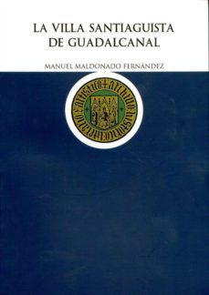 la villa santiaguista de guadalcanal-9788477983217