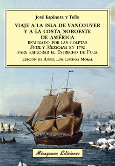 viaje a la isla de vancouver y a la costa noroeste de america realizado por las goletas sutil y mexicana en 1792 para explorar-jose espinosa y tello-9788478134717