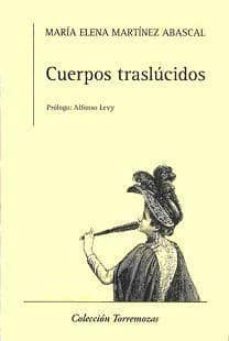 cuerpos traslucidos-maria elena martinez abascal-9788478394517