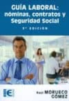 guia laboral: nominas, contratos y seguridad social (3ª ed)-raul morueco gomez-9788478979417