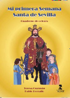 mi primera semana santa de sevilla: cuaderno de colores-teresa guzman-pablo borrallo-9788478985517
