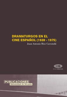 dramaturgos en el cine español (1939-1975)-juan antonio rios catarrala-9788479087517
