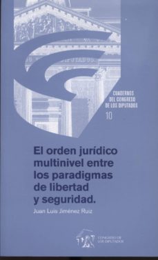 orden juridico multinivel entre los paradigmas de libertad y segu ridad-9788479434717