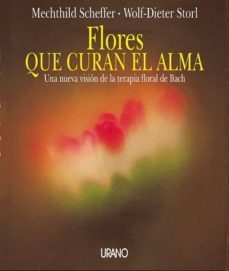 flores que curan el alma: una nueva vision de la terapia floral d e bach-9788479530617