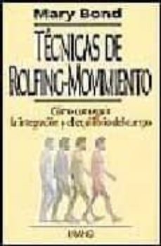 tecnicas de rolfing-movimiento-mary bond-9788479531317