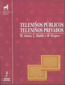 teleniños publicos, teleniños privados-manuel alonso erausquin-miguel vazquez freire-9788479601317