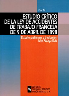 estudio critico de la ley de accidentes de trabajo francesa de 9 9 abril 1898-9788480045117