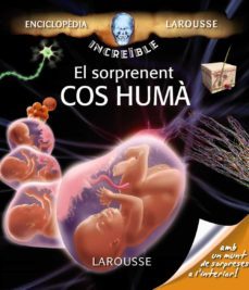 el sorprenent cos huma (enciclopedia increible larousse)-9788480169417