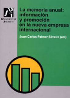 memoria anual: informacion y promocion en la nueva empresa intern acional-juan carlos palmer silveira-9788480216517