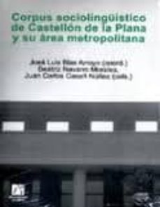 corpus sociolinguistico de castellon de la plana y su area metrop olitana (+ cd)-jose luis blas arroyo-9788480217217