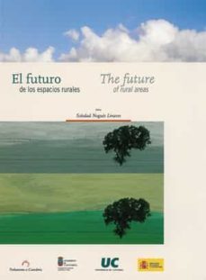 el futuro de los espacios rurales = the future of rural areas (ed . bilingue ingles-castellano)-soledad (ed.) nogues linares-9788481023817
