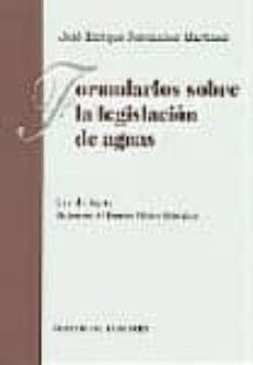 formularios sobre la legislacion de aguas-jose enrique fernandez martinez-9788481515817