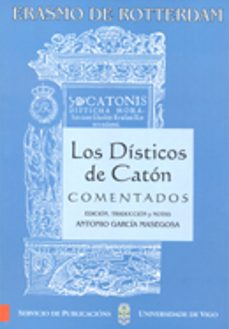 los disticos de caton comentados-erasmo de rotterdam-antonio garcia mas-9788481580617