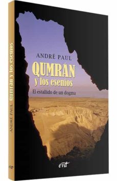 qumran y los esenios : el estallido de un dogma-andre paul-9788481699517