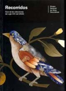 recorridos: guia de las colecciones del siglo xvii del museo naci onal de artes decorativas-9788481813517
