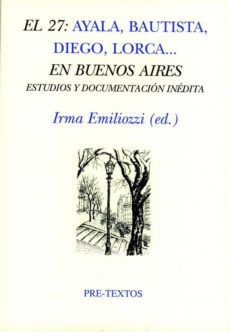 el 27 en buenos aires: ayala, bautista, diego, lorca-irma emiliozzi-9788481919417