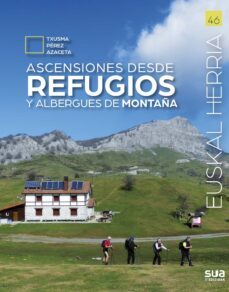 euskal herria. ascensiones desde refugios y albergues de montaña-txusma perez azaceta-9788482167817