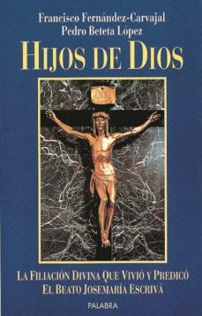 hijos de dios la filiacion divina que vivio y predico el beato jo se maria-9788482390017