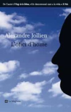 l ofici d home-alexandre jollien-9788482644417