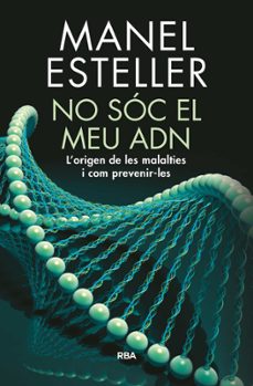 no soc el meu adn: l origen de les malalties i com prevenir-les-9788482648217