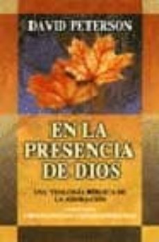 en la presencia de dios: una teologia biblica de la adoracion-9788482673417