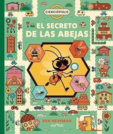 cienciopolis: el secreto de las abejas-ben newman-9788482897417