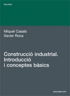 construccio industrial: introduccio i conceptes basics-9788483016817