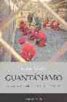 guantanamo: prisioneros en el limbo de la ilegalidad internaciona l-9788483076217