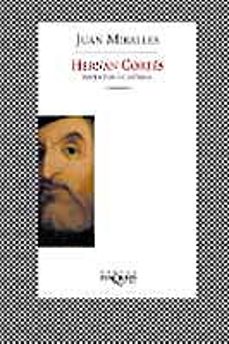 hernan cortes. inventor de mexico-juan miralles-9788483109717
