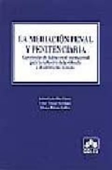 la mediacion penal y penitenciaria: experiencias de dialogo en el sistema penal para la reduccion de la violencia y el sufrimiento humano-julian carlos rios martin-esther pascal rodriguez-alfonso bibiano guillen-9788483420317