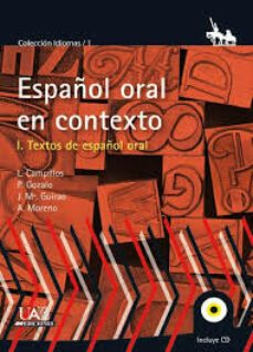español oral en contexto i: textos de español oral-9788483441817
