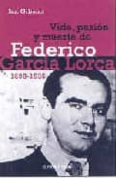 vida, pasion y muerte de federico garcia lorca (1898-1936)-9788483461617